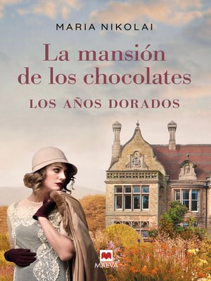 cover image of La mansión de los chocolates. Los años dorados